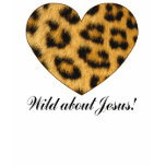 Wild About Jesus! T-Shirt (leopard)