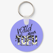 Wild about TOFU keychains by BiskerVille Wild about TOFU keychains