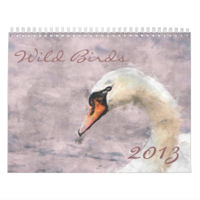 Wild Birds 2013 Calendar Wild Birds 2013 Calendar
