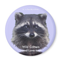 "WILD CRITTERS NEED LOVE TOO!" Magnets by RavenSpiritPrints "WILD CRITTERS NEED LOVE TOO!" Magnets