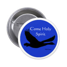 Wild Goose Button - Come Holy Spirit