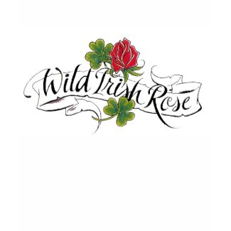 Wild Irish Rose shirt