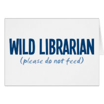Wild Librarian - Please Do Not Feed Cards