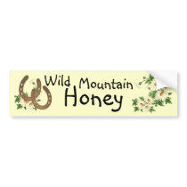 Wild Mountain Honey Bumper Sticker bumper stickers by RanchLady Wild Mountain Honey Bumper Sticker bumper stickers