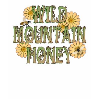 WILD MOUNTAIN HONEY T-Shirt shirt