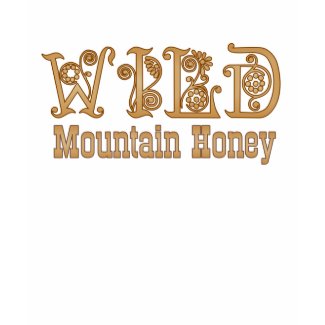 Wild Mountain Honey T-Shirt shirt