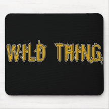 Wild Thing Mousepad