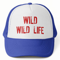 Wild Wild Life Trucker Hat by JoeDrummer Wild Wild Life Trucker Hat