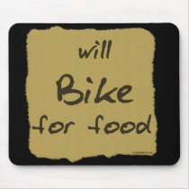 Will Bike For Food mousepads