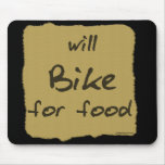 Will Bike For Food mousepads