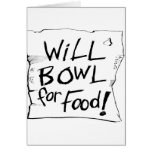 WILL BOWL FOR FOOD cards