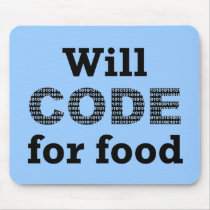 Will Code For Food Mousepad