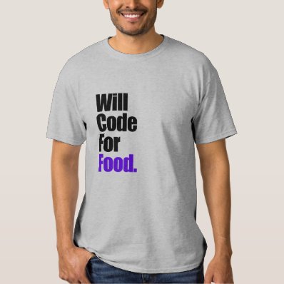 Will Code For Food T-Shirt