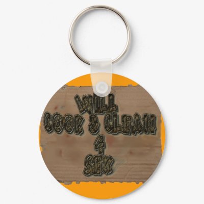 Will Cook & Clean 4 Sex Keychain by aandjdesigns