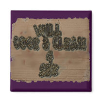 Will Cook & Clean 4 Sex magnets