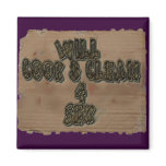 Will Cook & Clean 4 Sex magnets