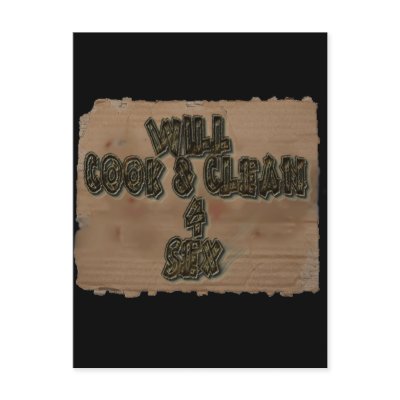 Will Cook & Clean 4 Sex Post Card by aandjdesigns