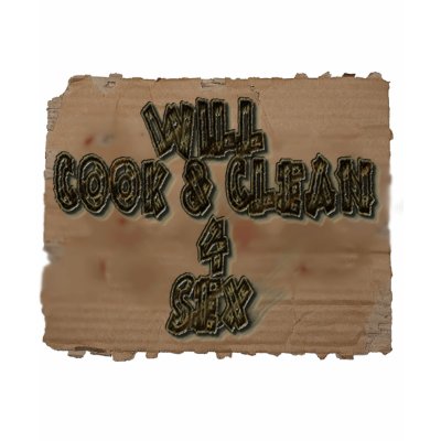 Will Cook & Clean 4 Sex T Shirts by aandjdesigns