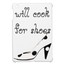 Will Cook for Shoes Electronics Case for her iPad Mini Cover