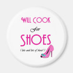 Will Cook For Shoes Magnet