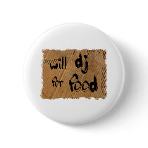 Will DJ For Food - Disc Jockey Tramp Starving Buttons