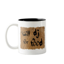 Will DJ For Food mugs by HOTDJGEAR Will DJ For Food mugs