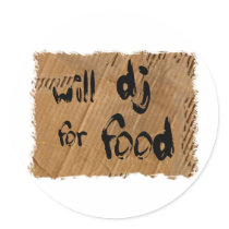 Will DJ For Food stickers