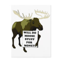 Will Do Moose Stuff For Money postcards by CityRoyalty Will Do Moose Stuff For Money postcards