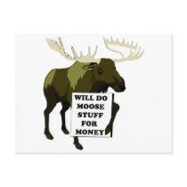 Will Do Moose Stuff For Money postcards by CityRoyalty Will Do Moose Stuff For Money postcards