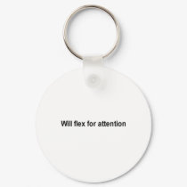 will flex for attention t-shirt keychains