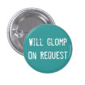 Will Glomp On Request Pinback Button