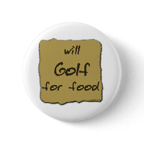 Will Golf For Food buttons by Mall4MyLife Will Golf For Food buttons