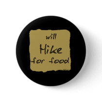 Will Hike For Food buttons