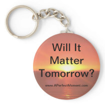 Will It Matter Tomorrow? Keychain