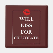 Will Kiss for Chocolate Original Gift Idea Love Magnets