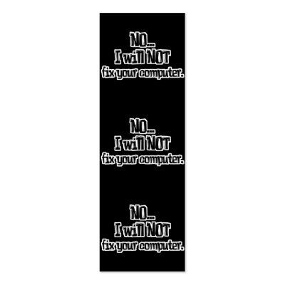 Will NOT Fix Your Computer bookmark Business Cards by geekme