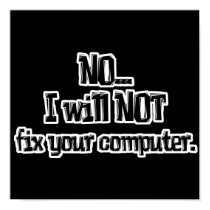 Will NOT Fix Your Computer posters by geekme Will NOT Fix Your Computer posters