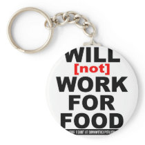 WILL NOT WORK FOR FOOD KEYCHAIN