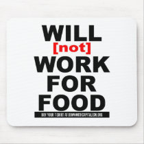 WILL NOT WORK FOR FOOD MOUSE PADS