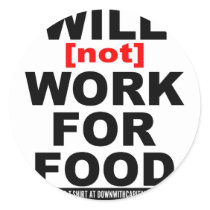 WILL NOT WORK FOR FOOD STICKER