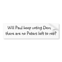 Will Paul keep voting Dem.... bumper stickers