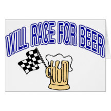 Will Race For Beer Greeting Card
