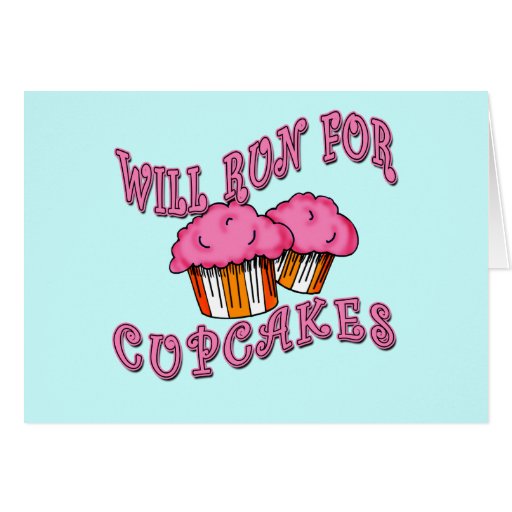 WILL RUN FOR CUPCAKES Running Tees & Gear Cards