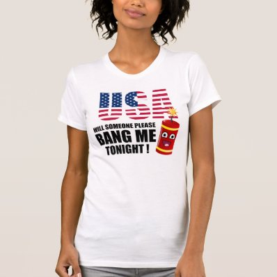 WILL SOMEONE PLEASE BANG ME TONIGHT T-SHIRT