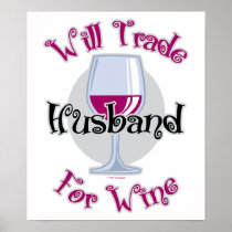 Will Trade Husband For Wine Posters