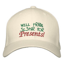 Will Trade Sister for Presents! Embroidered Hat embroidered hats by ChristmasSpirit Will Trade Sister for Presents! Embroidered Hat embroidered hats