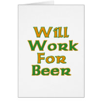 Will Work For Beer cards by Irish_Shop Will Work For Beer cards