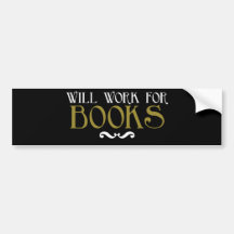 Will Work for Books Bumper Stickers