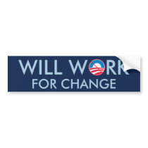 Will Work for Change bumper stickers by OBumper Will Work for Change bumper stickers
