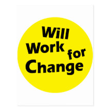 Will Work for Change - Political Activism Design Postcards